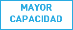 MAYOR CAPACIDAD
