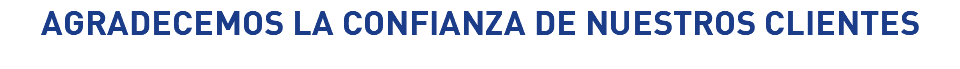 AGRADECEMOS LA CONFIANZA DE NUESTROS CLIENTES